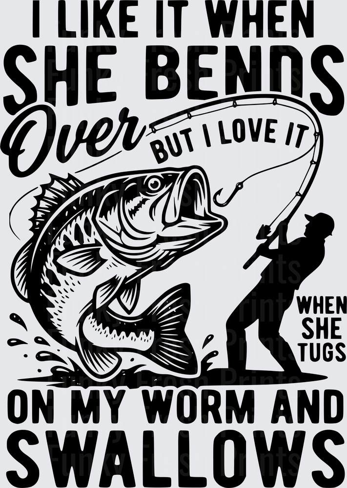 I Like It When She Bends Over But I Love It When She Tugs On My Worm And Swallows