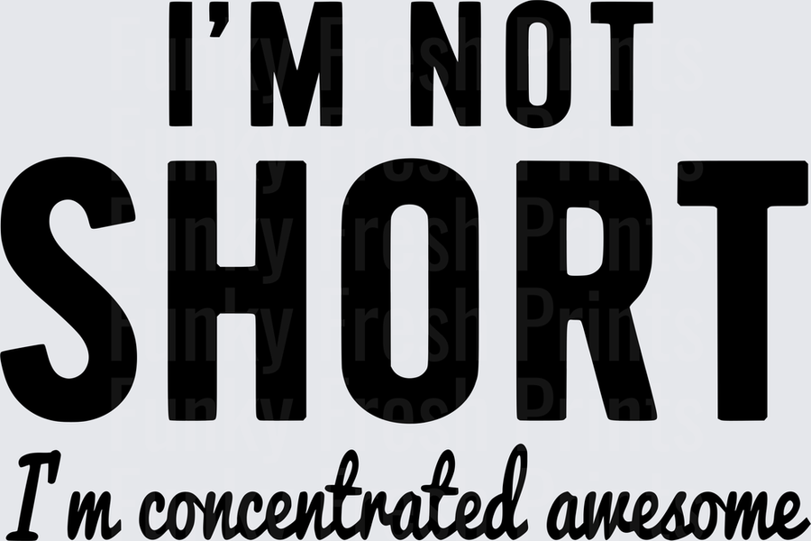I'm Not Short I'm Concentrated Awesome - Black