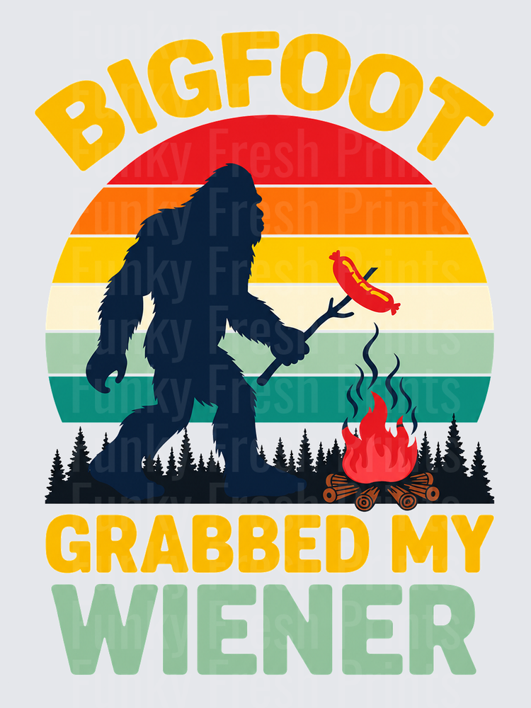 Bigfoot Grabbed My Wiener