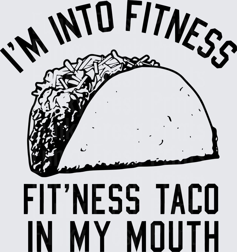 I'm Into Fitness Fit'ness Taco In My Mouth - Black