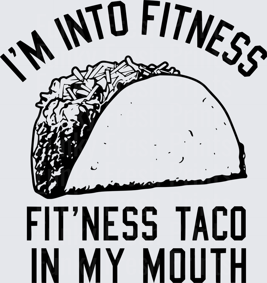 I'm Into Fitness Fit'ness Taco In My Mouth - Black