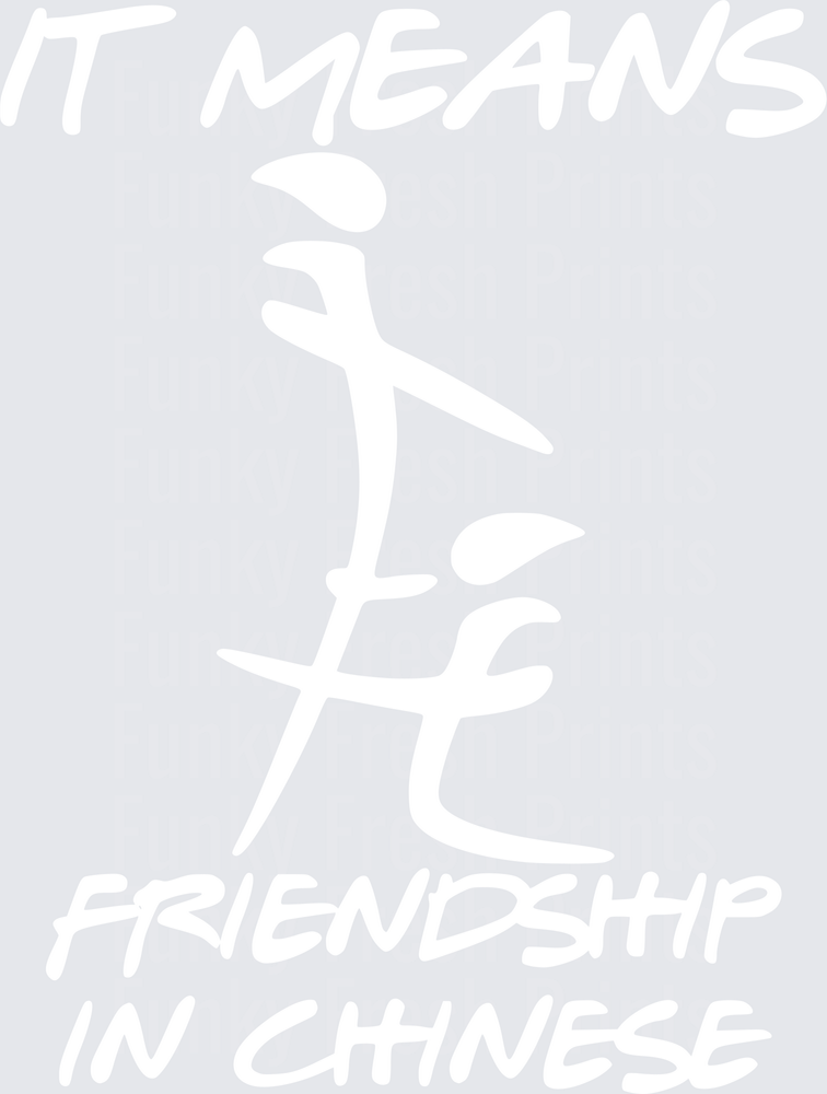 It Means Friendship In Chinese - White