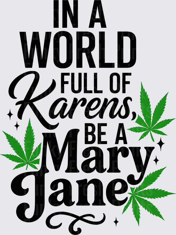 In A World Full Of Karens Be A Mary Jane - Black