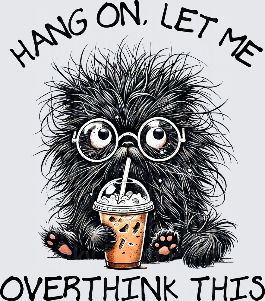 Hang On, Let Me Overthink This
