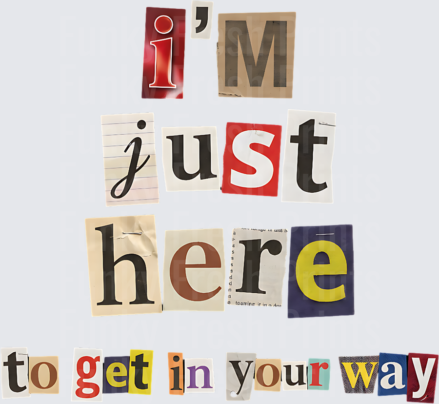 I'm just here to get in your way - Red