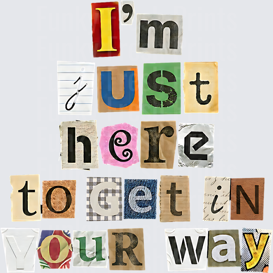 I'm just here to get in your way - Color
